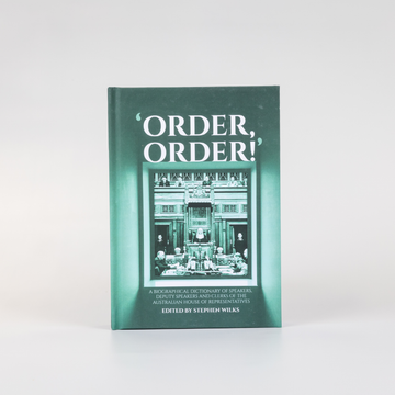 front cover of a book titled 'Order, Order! A Biographical Dictionary of Speakers, Deputy Speakers and Clerks of the Australian House of Representatives'