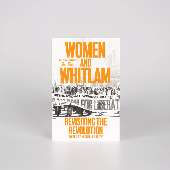 front cover of a book titled 'Women and Whitlam: Revisiting the Revolution'