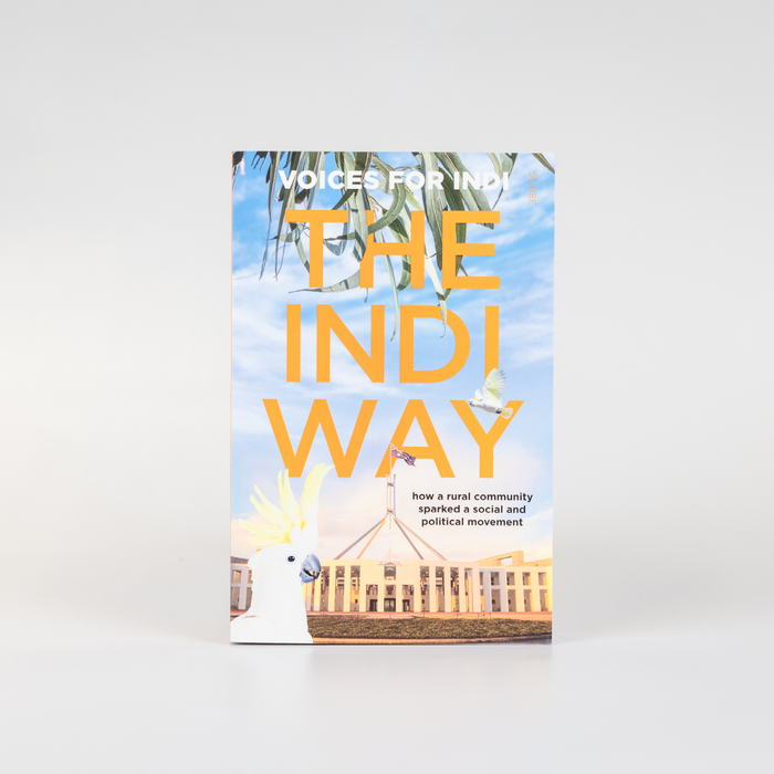 front cover of a book titled 'The Indi Way: How a Rural Community Sparked a Social and Political Movement'