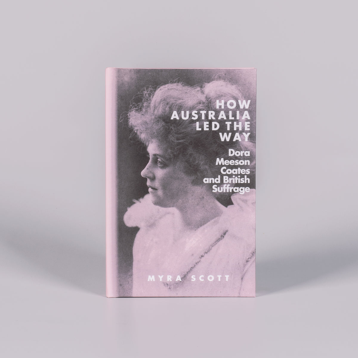 How Australia Led the Way: Dora Meeson Coates and British Suffrage ...